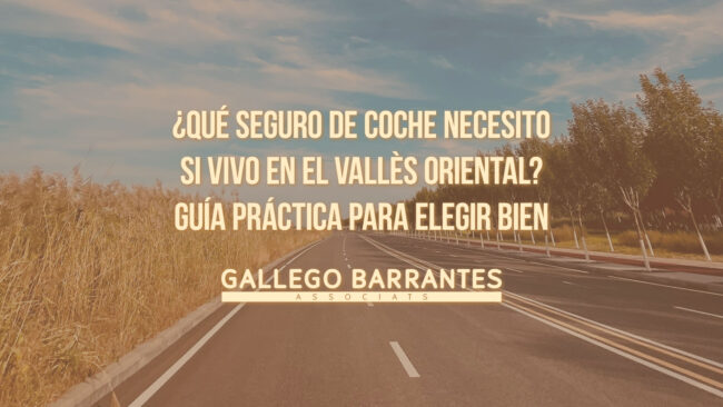 ¿Qué seguro de coche necesito si vivo en el Vallès Oriental? Guía práctica para elegir bien