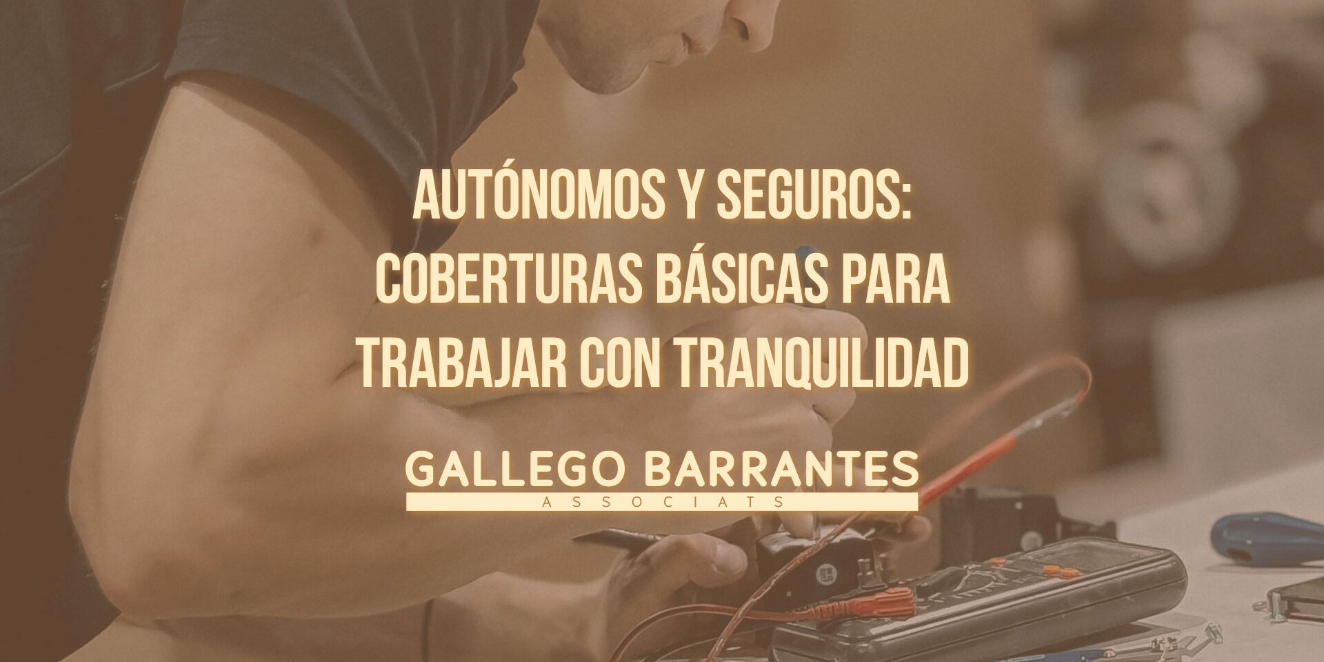 Autónomos y seguros: coberturas básicas para trabajar con tranquilidad Autónomos y seguros: coberturas básicas para trabajar con tranquilidad