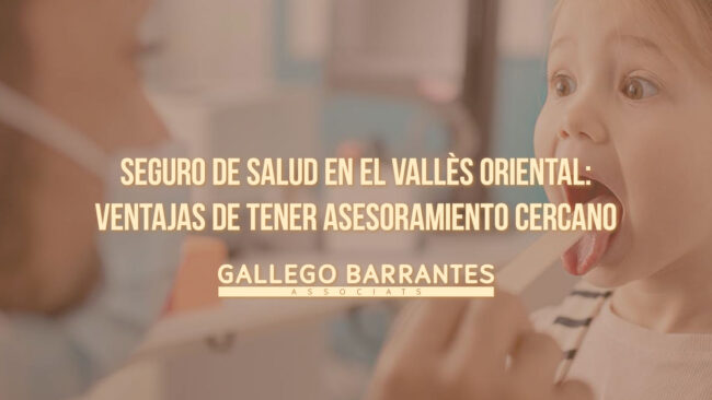 Seguro de salud en el Vallès Oriental: ventajas de tener asesoramiento cercano