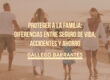 Proteger a la familia: diferencias entre seguro de vida, accidentes y ahorro
