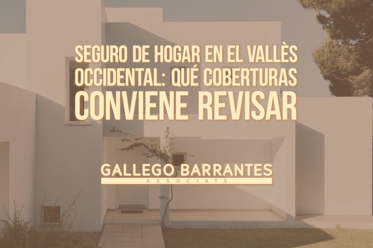 Seguro de hogar en el Vallès Occidental: qué coberturas conviene revisar