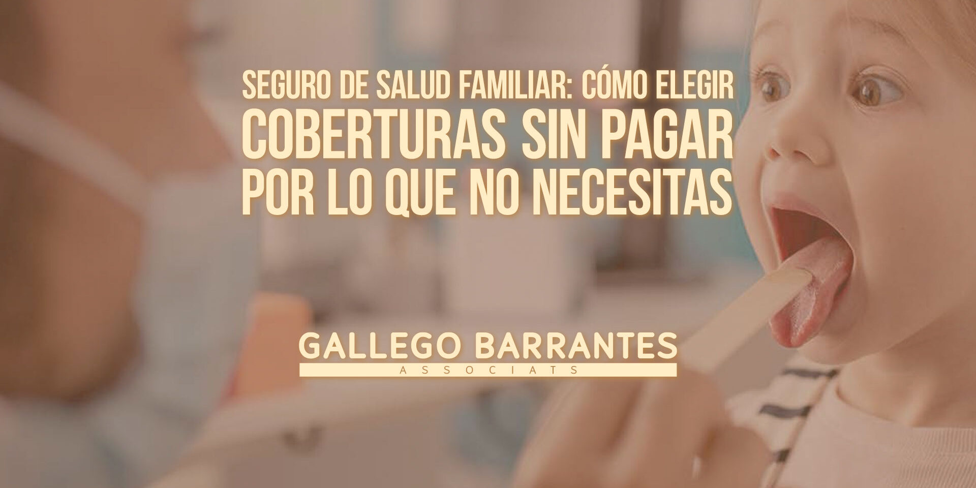 Seguro de salud familiar: cómo elegir coberturas sin pagar por lo que no necesitas Seguro de salud familiar: cómo elegir coberturas sin pagar por lo que no necesitas