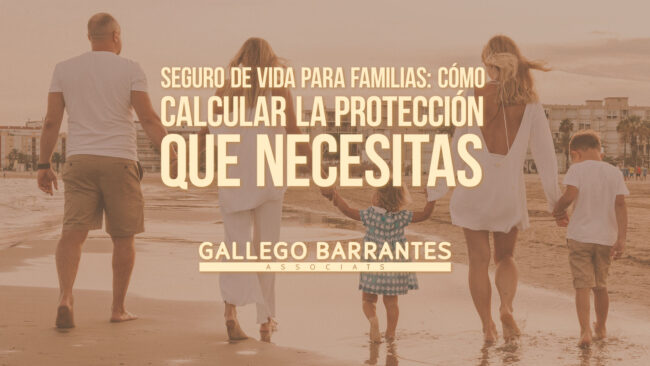 Seguro de vida para familias: cómo calcular la protección que necesitas