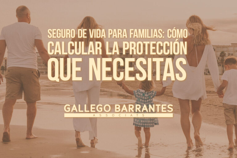 Seguro de vida para familias: cómo calcular la protección que necesitas